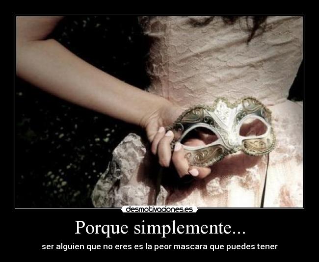 Porque simplemente... -