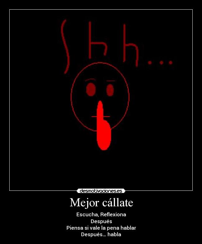 Mejor cállate -