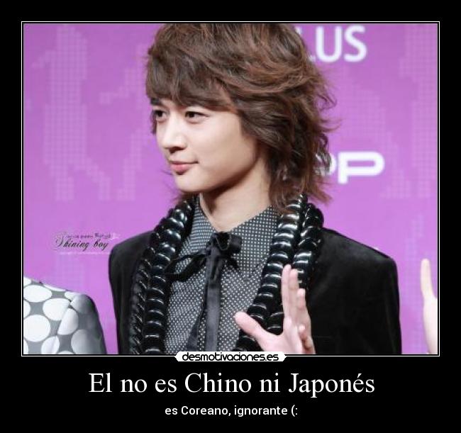 El no es Chino ni Japonés - 
