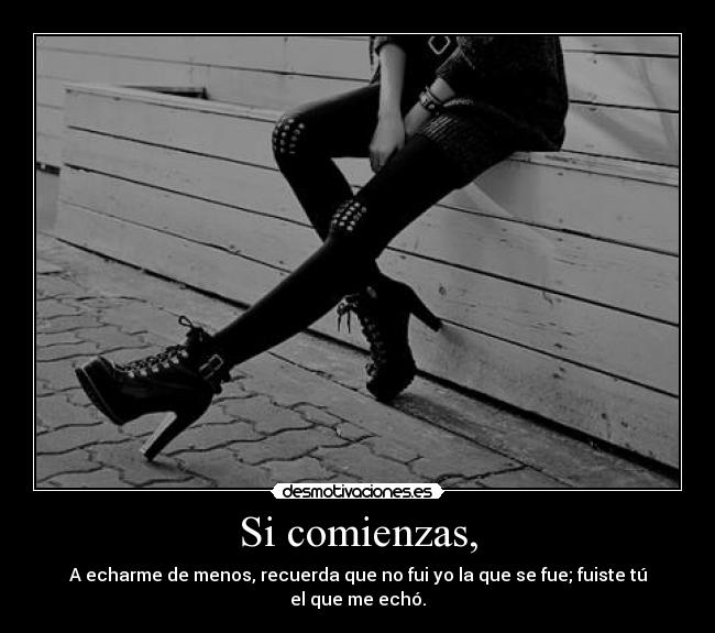 Si comienzas, -