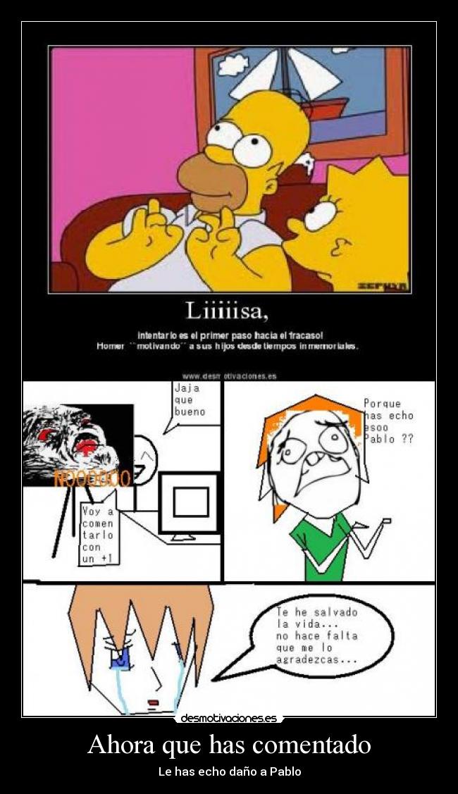 Ahora que has comentado - Le has echo daño a Pablo
