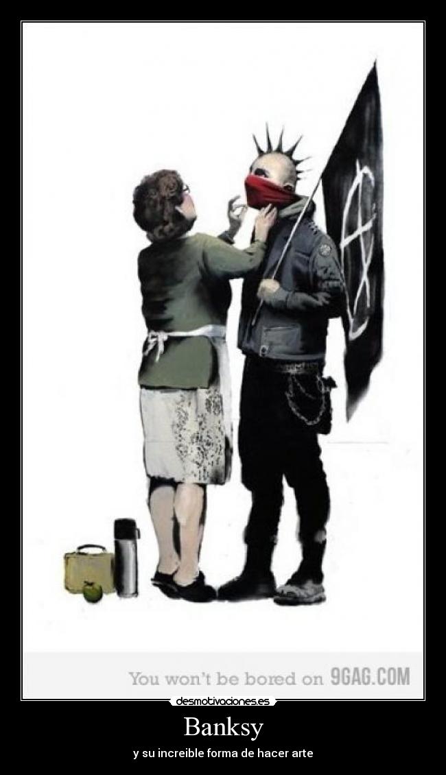 Banksy - y su increible forma de hacer arte