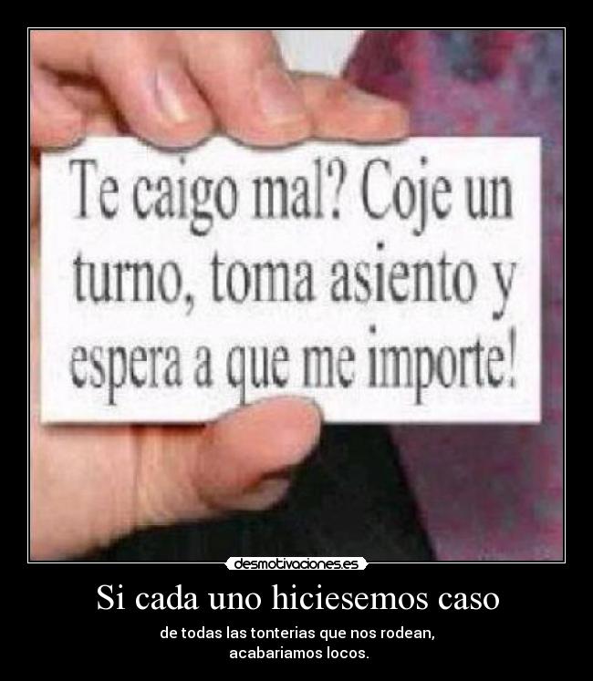 Si cada uno hiciesemos caso -