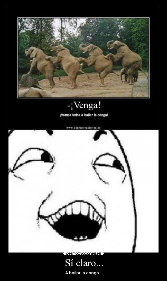 Sí claro... - A bailar la conga...