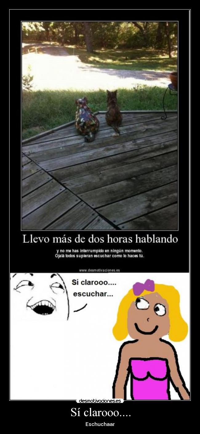 Sí clarooo.... - Eschuchaar