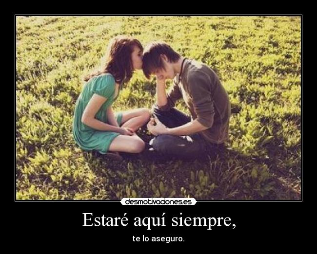 Estaré aquí siempre, - 