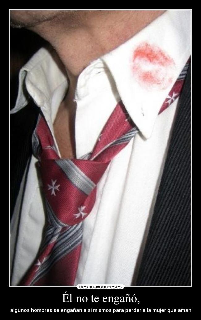 Él no te engañó, - algunos hombres se engañan a si mismos para perder a la mujer que aman