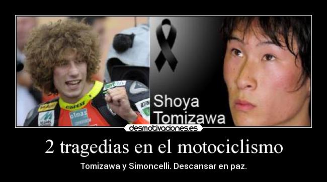 2 tragedias en el motociclismo - Tomizawa y Simoncelli. Descansar en paz.
