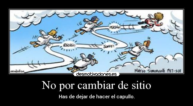 No por cambiar de sitio - 