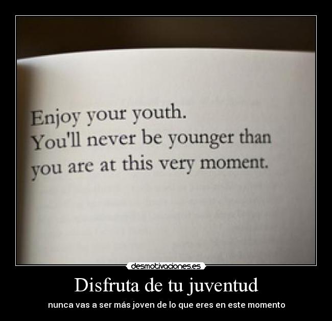 Disfruta de tu juventud - 