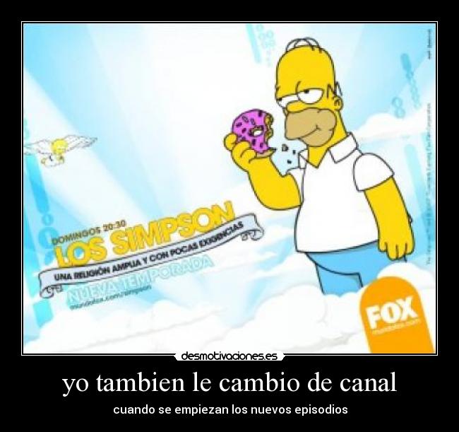 yo tambien le cambio de canal - cuando se empiezan los nuevos episodios