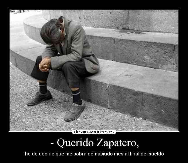 - Querido Zapatero, - 