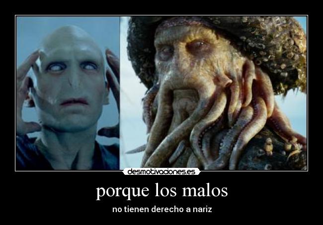 porque los malos - no tienen derecho a nariz