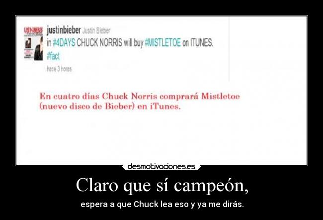 Claro que sí campeón, - espera a que Chuck lea eso y ya me dirás.