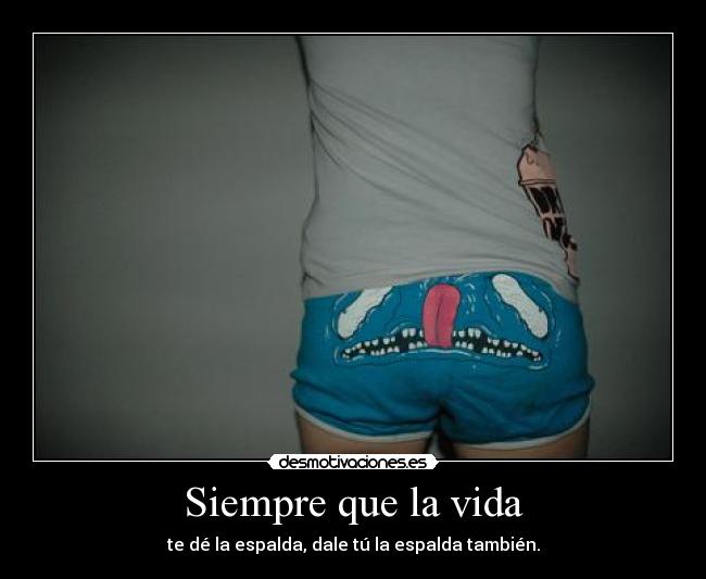 Siempre que la vida -