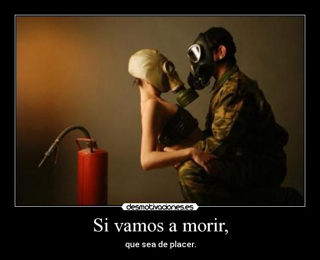 Si vamos a morir, - 