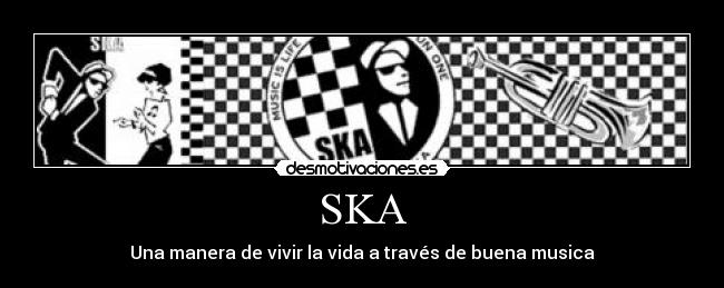 SKA - Una manera de vivir la vida a través de buena musica