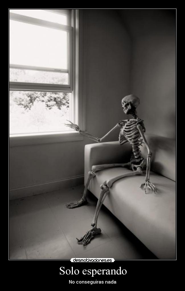 Solo esperando - No conseguiras nada