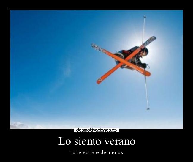 Lo siento verano - no te echare de menos.