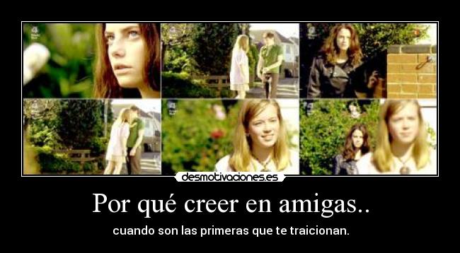 Por qué creer en amigas.. -