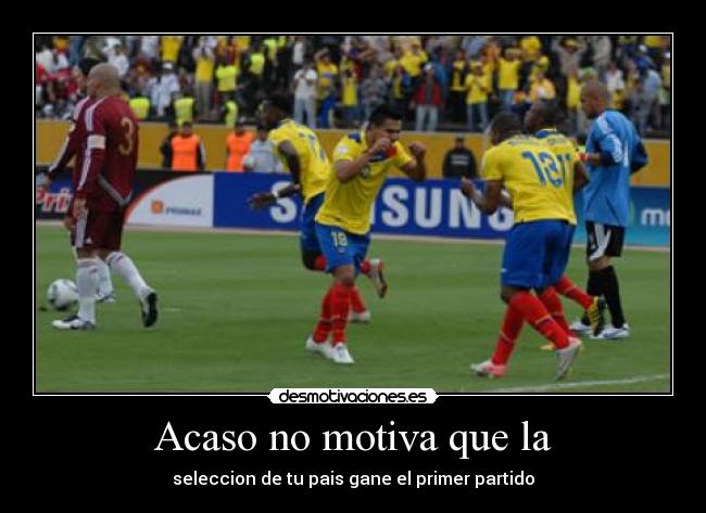 Acaso no motiva que la -