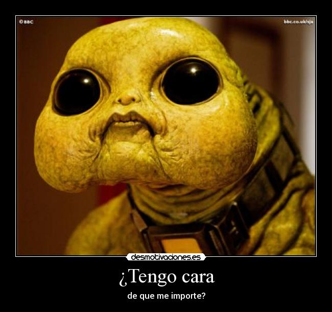 ¿Tengo cara -