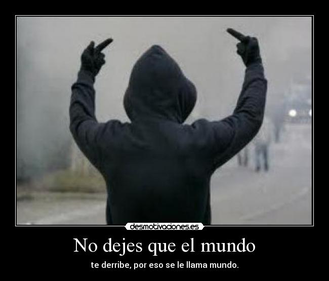 No dejes que el mundo -