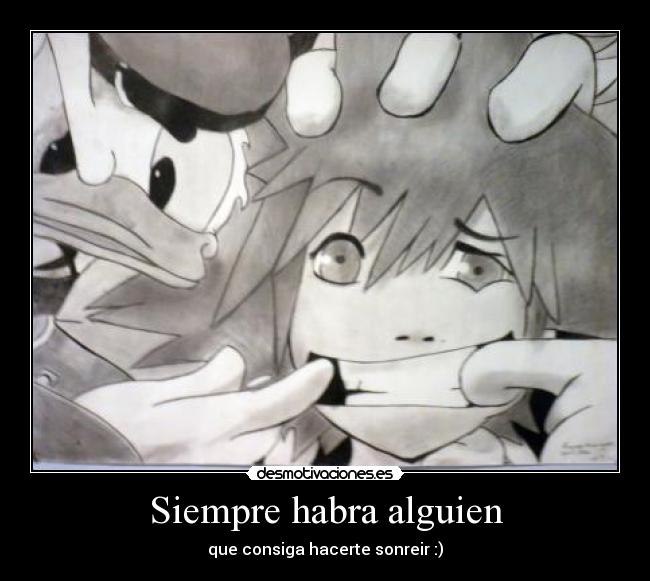 Siempre habra alguien - que consiga hacerte sonreir :)