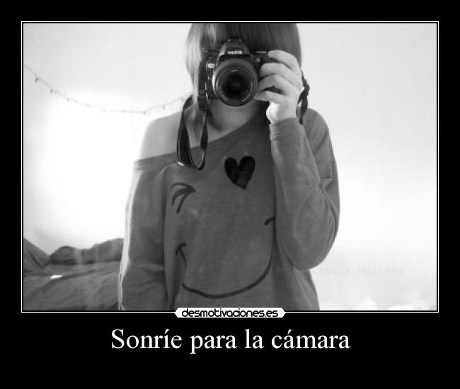 Sonríe para la cámara -