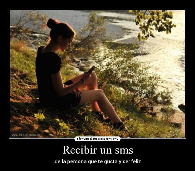 Recibir un sms - de la persona que te gusta y ser feliz