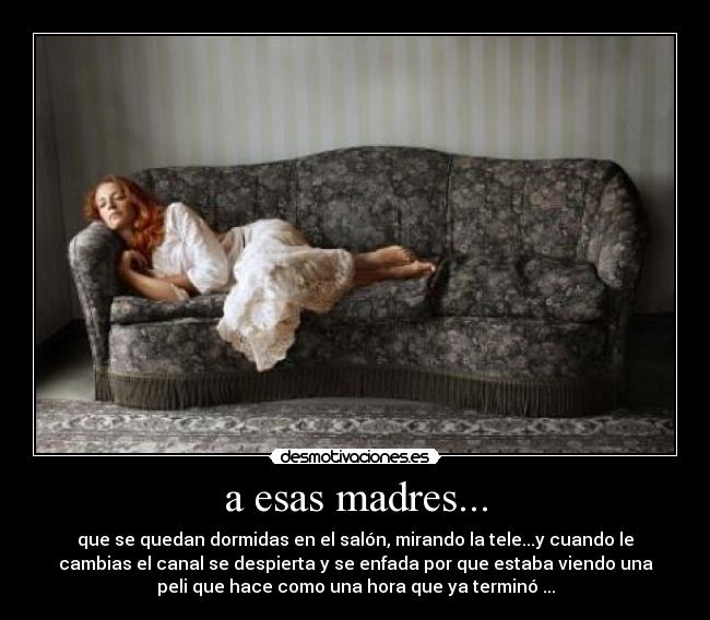 a esas madres... - 