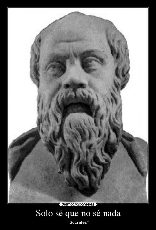Solo sé que no sé nada - 