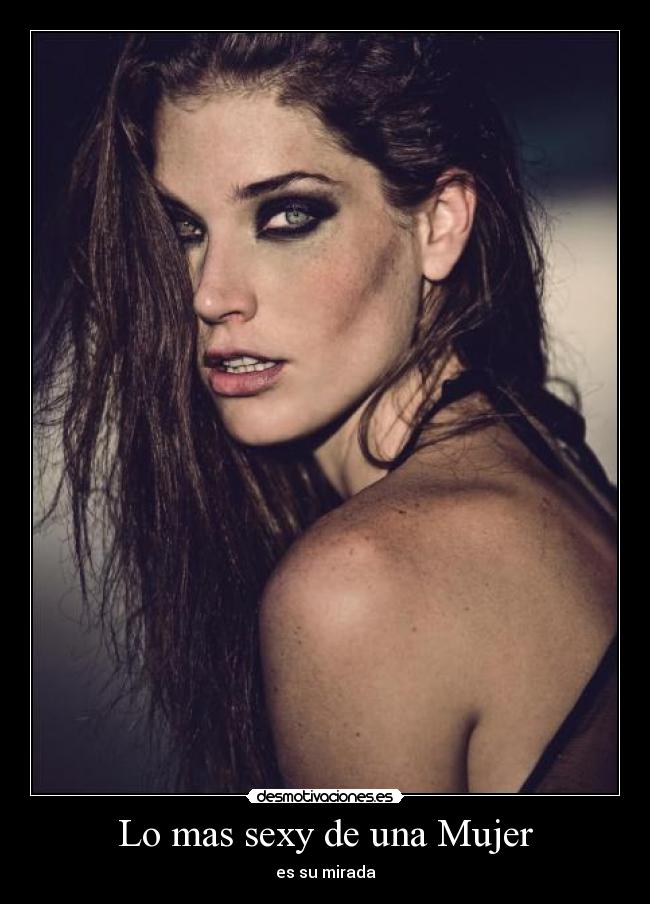 Lo mas sexy de una Mujer - es su mirada