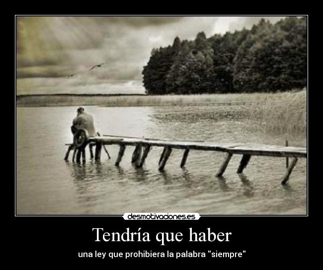 Tendría que haber - una ley que prohibiera la palabra siempre