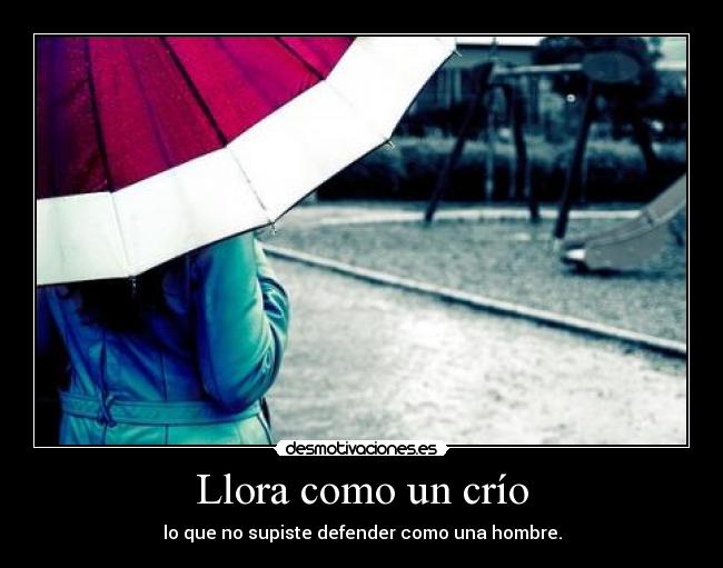 Llora como un crío -