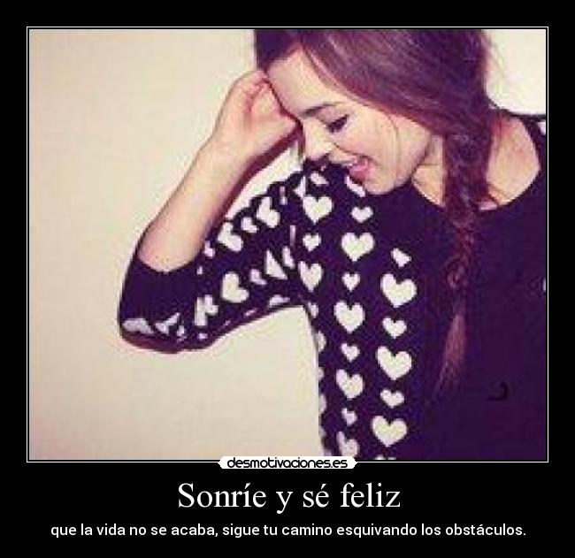 Sonríe y sé feliz -
