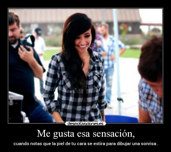 Me gusta esa sensación, - 
