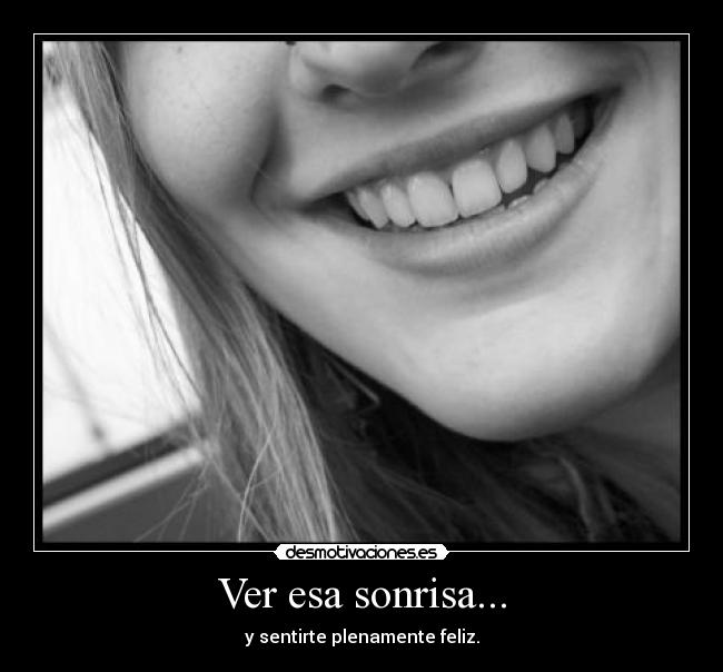 Ver esa sonrisa... - 