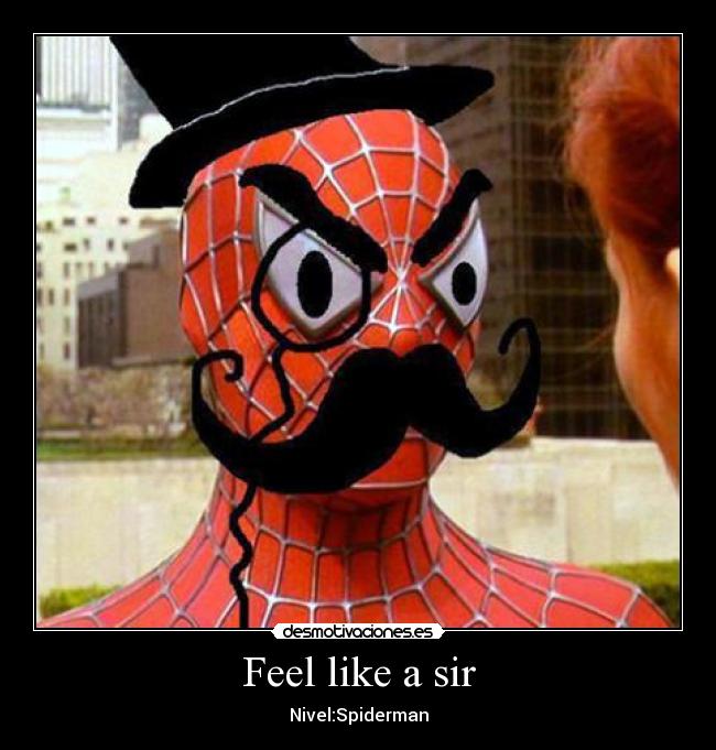 Feel like a sir - Nivel:Spiderman