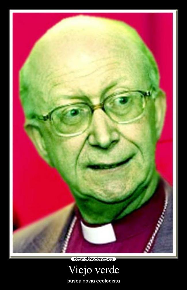 Viejo verde - busca novia ecologista