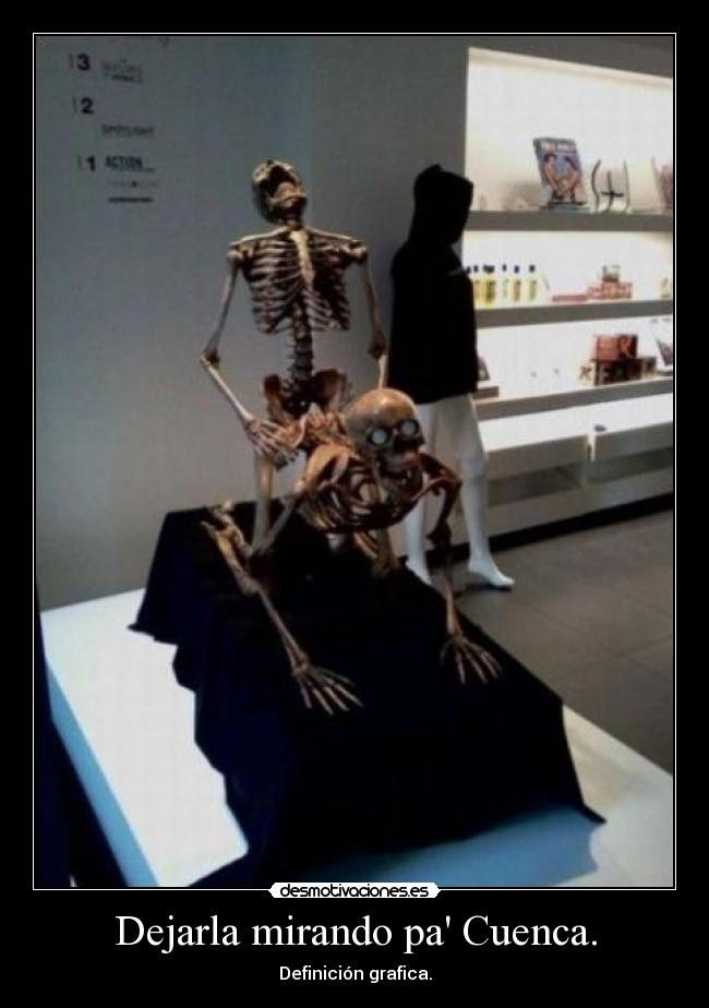 Dejarla mirando pa Cuenca. - 