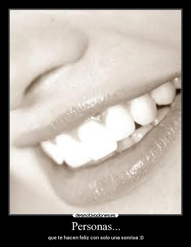 Personas... - que te hacen feliz con solo una sonrisa :D