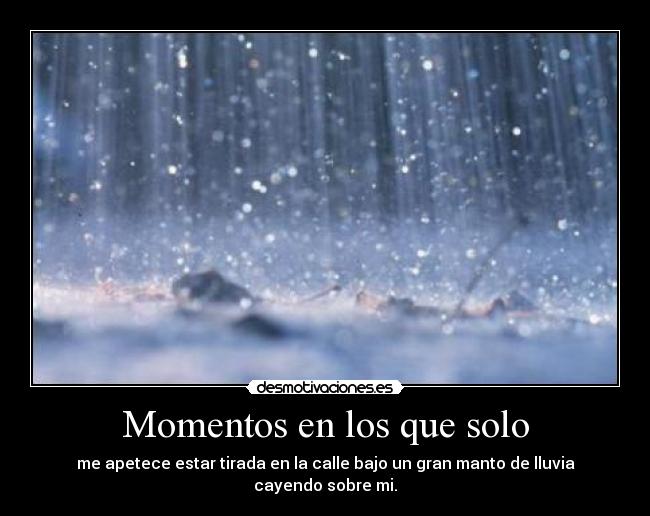 Momentos en los que solo - 