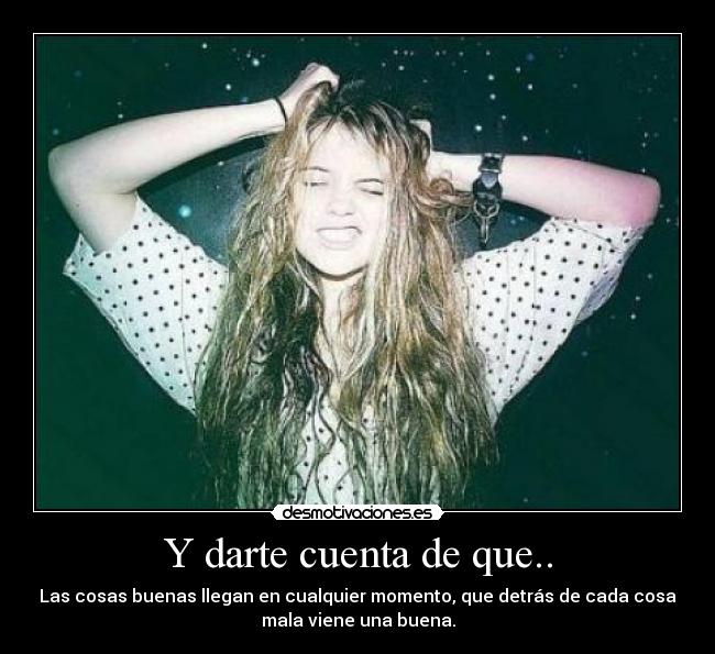 Y darte cuenta de que.. - 