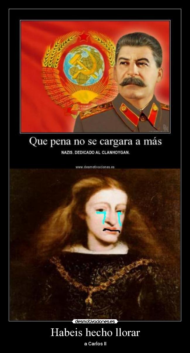 Habeis hecho llorar -