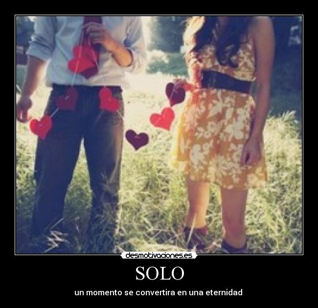 SOLO - un momento se convertira en una eternidad 