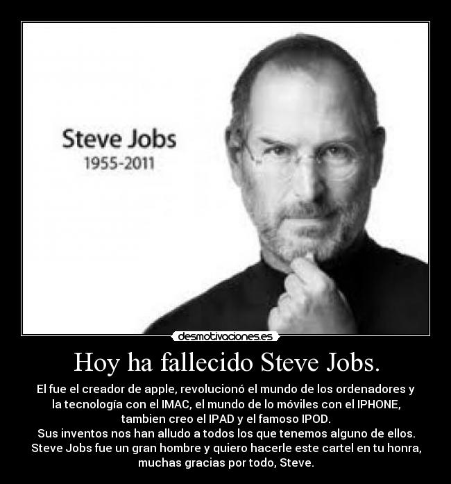 Hoy ha fallecido Steve Jobs. -