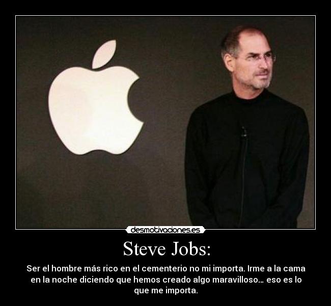 Steve Jobs: -