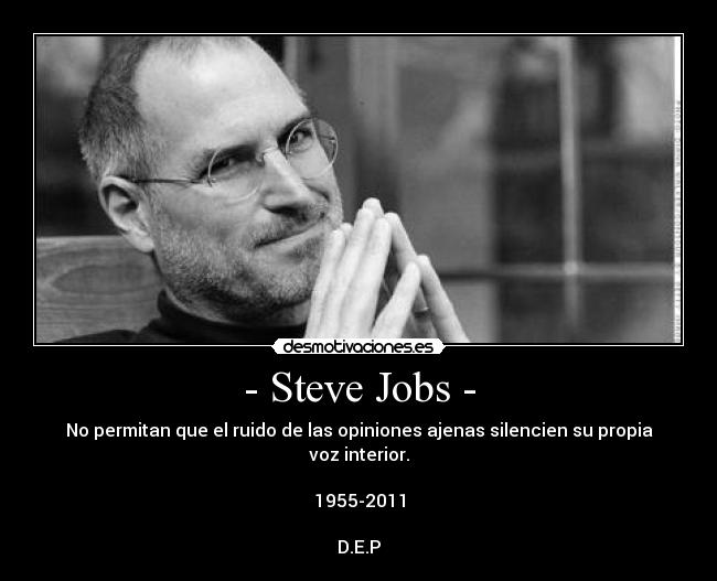 - Steve Jobs - -