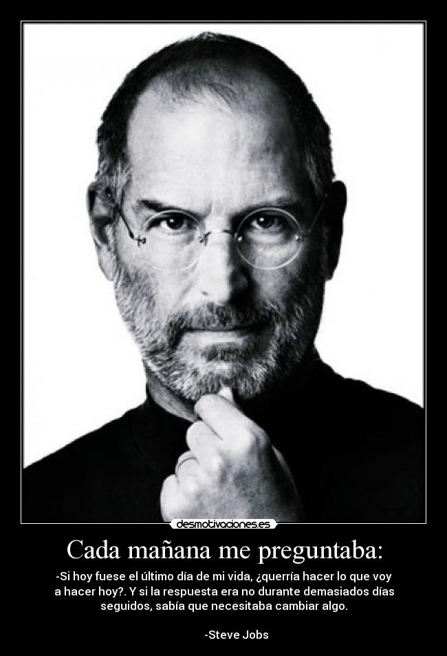 Cada mañana me preguntaba: -